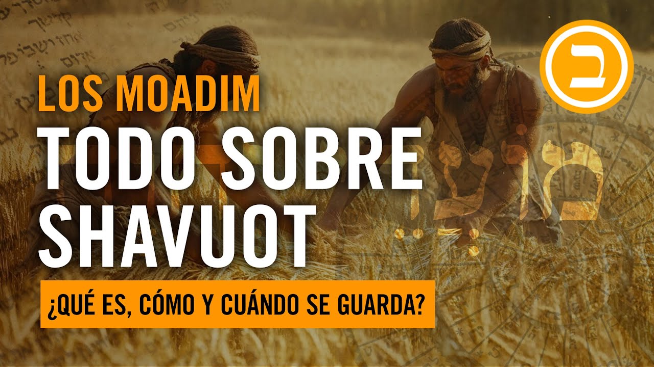 SHAVUOT - Todo sobre la fiesta de Shavuot o Pentecostés - Levítico 23:15-16 (2024) | Jonatan Mira