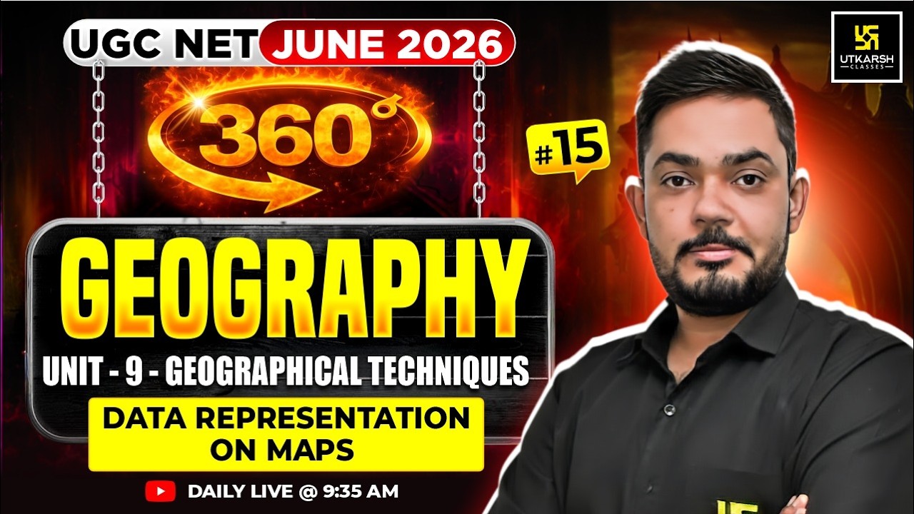 UGC NET JUNE 2026 | Unit IX—Geographical Techniques Data Representation on Maps-1 | #15 | Yogesh Sir