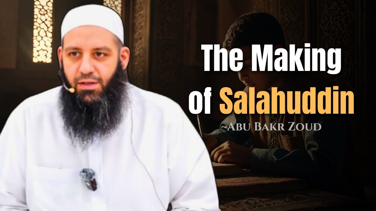 How Salahuddin Ayyubi Was Raised | The Islamic Upbringing of a Legendary Muslim Hero | Abu Bakr Zoud