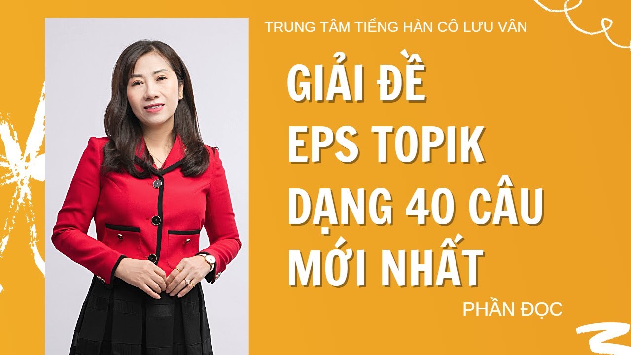 Giải đề EPS TOPIK dạng đề 40 câu Mới Nhất - Phần đọc