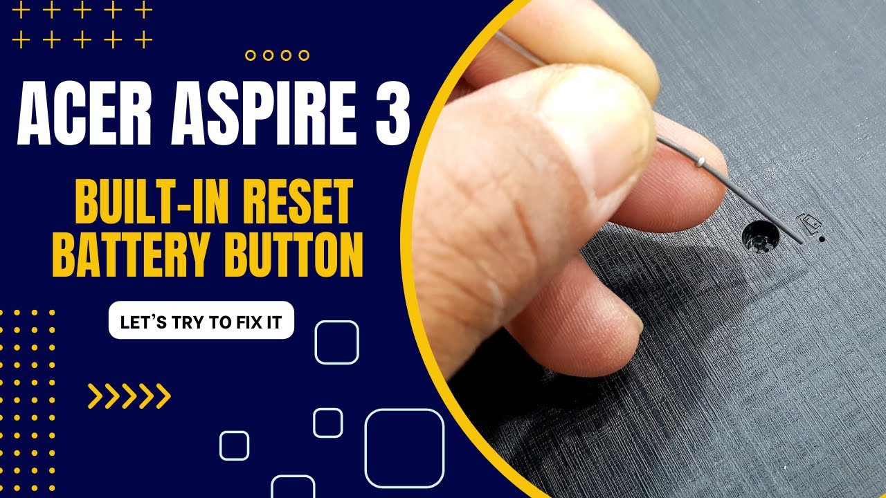 Acer Aspire 3 Resetting System Battery Using Built-in Reset Button in Motherboard