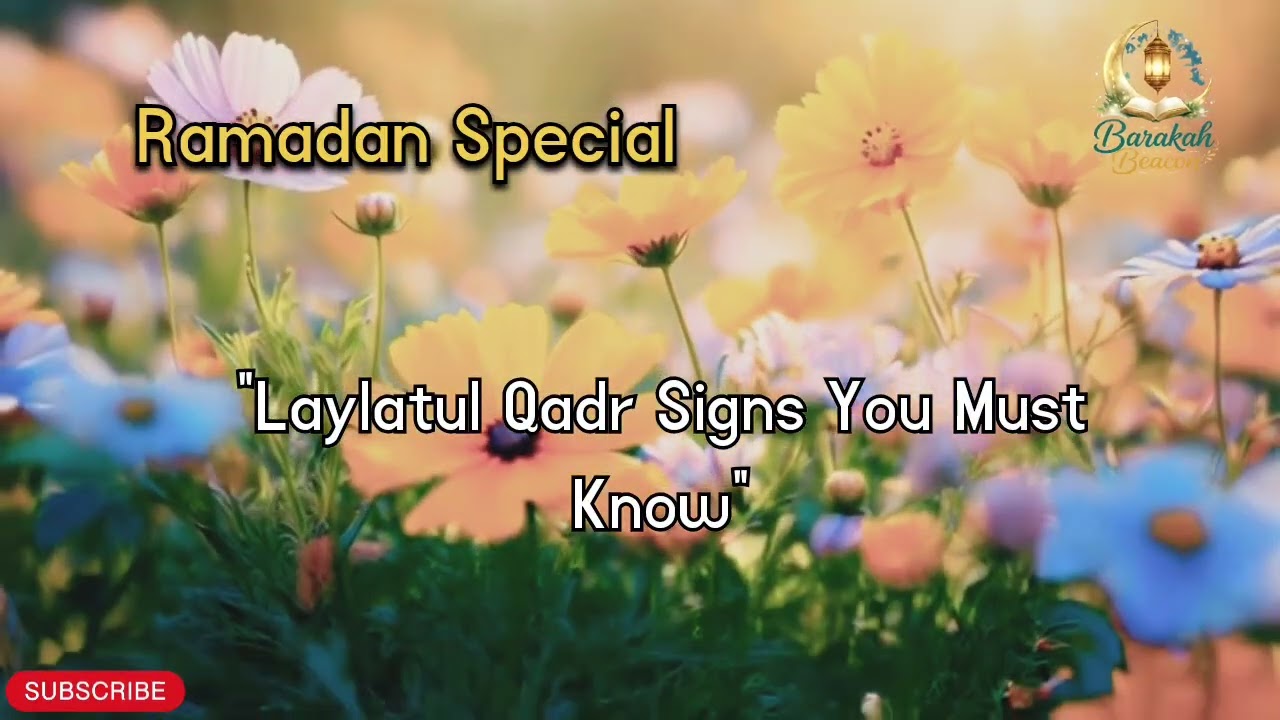 Laylatul Qadr Signs You Must Know