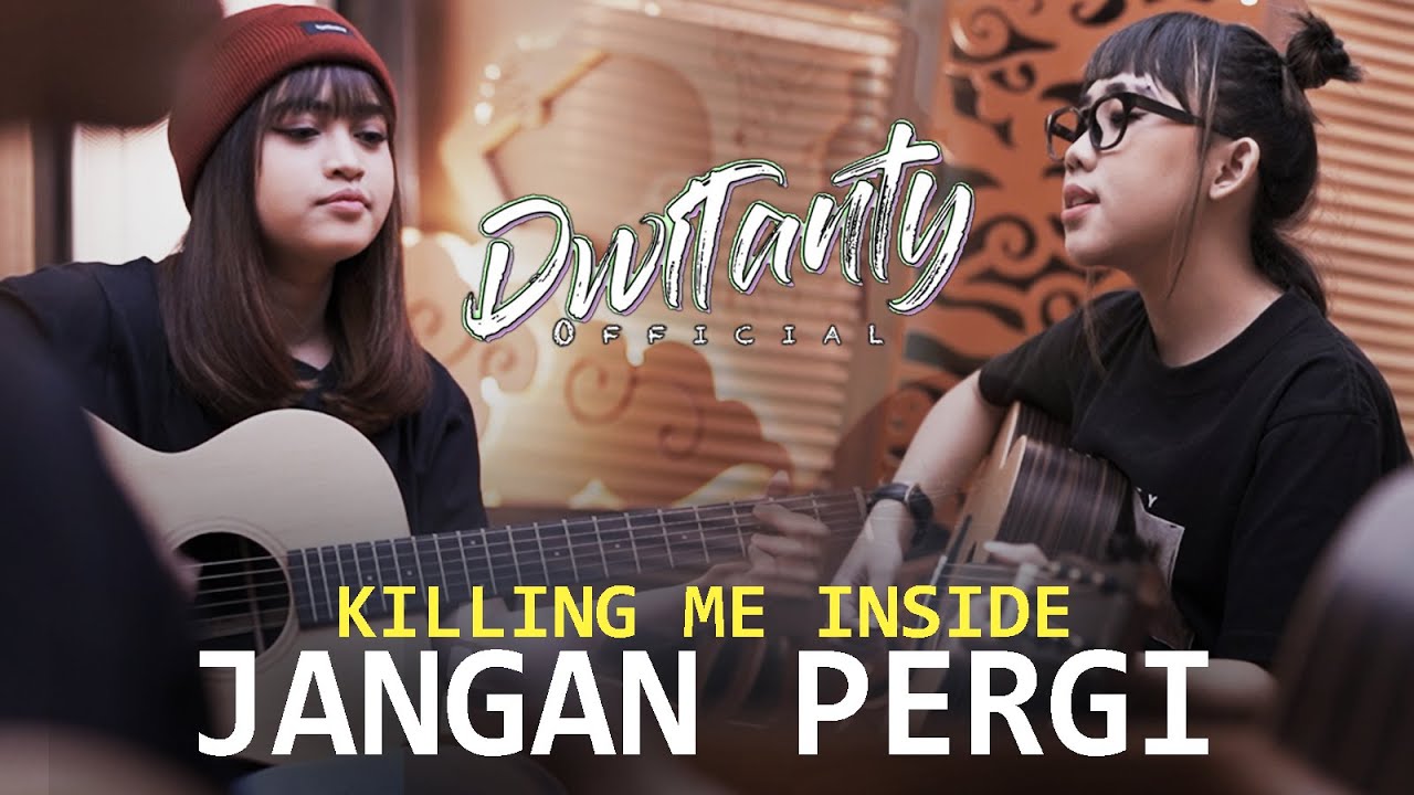 JANGAN PERGI - KILLING INSIDE ( DWITANTY COVER ) #KABOBSBERMUSIK