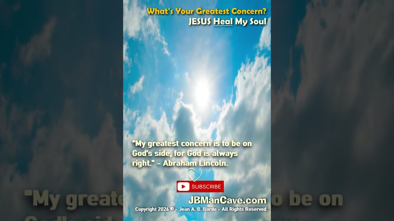 Что вас больше всего беспокоит? Иисус, исцели мою душу. JBManCave.com 
