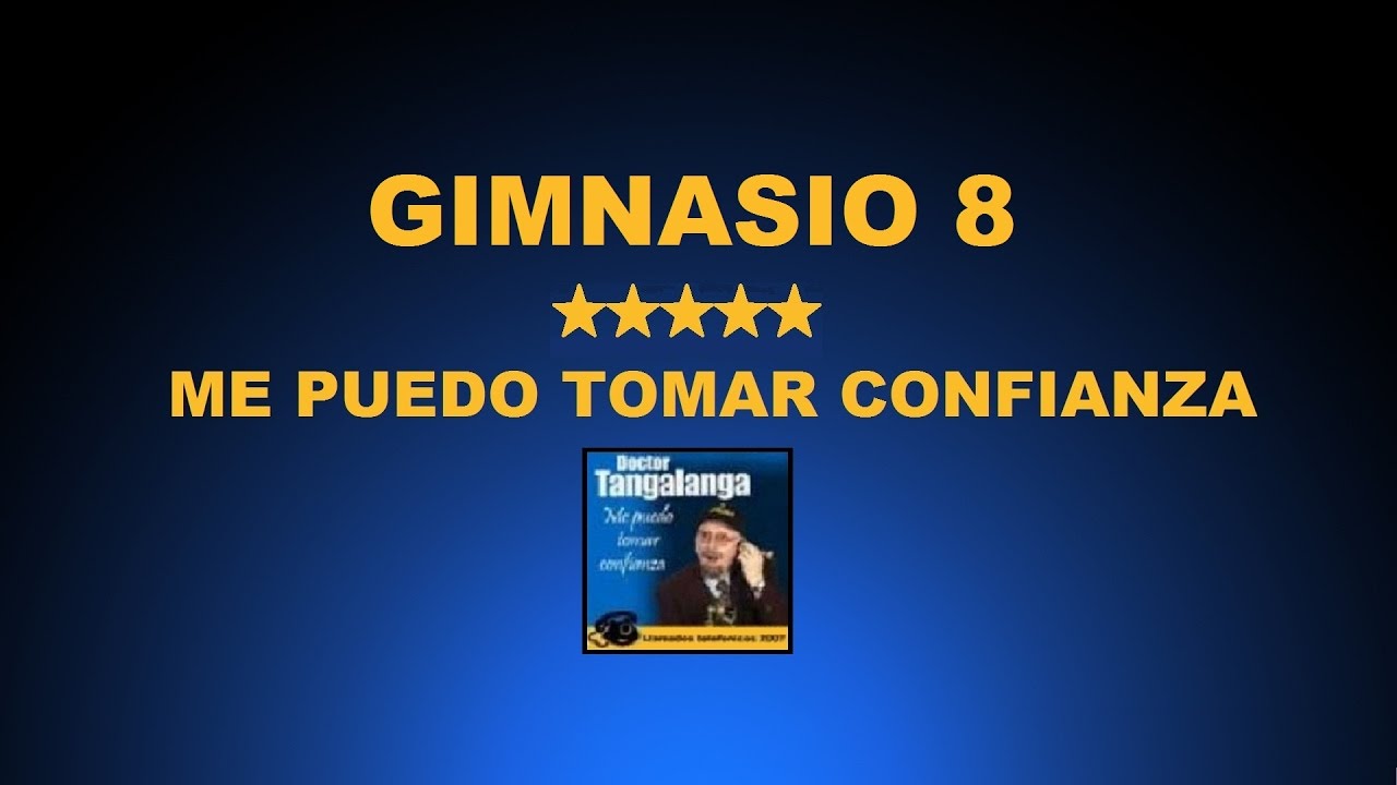 Dr Tangalanga - Gimnasio 8