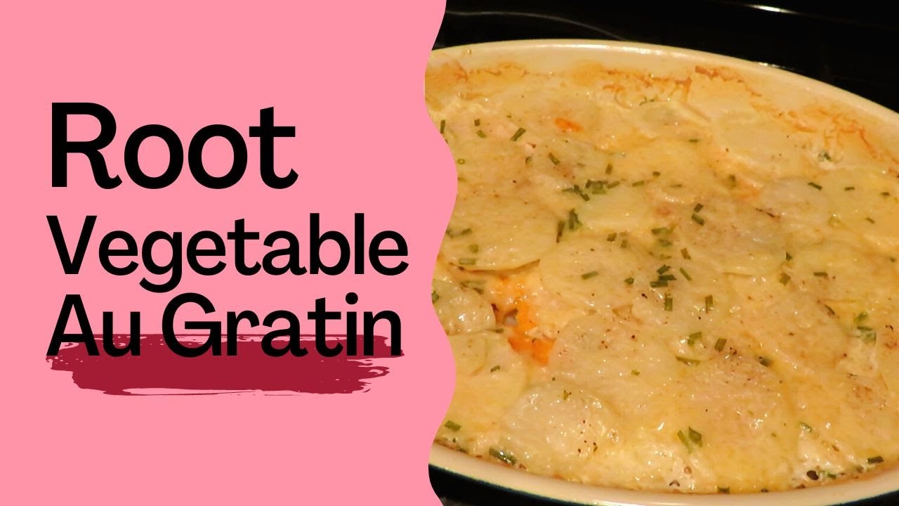 root vegetable au gratin recipe