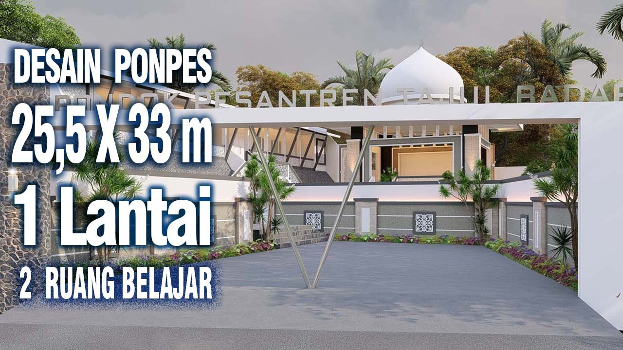 DESAIN PONDOK PESANTREN 25,5 X 33 METER | PANDEGLANG - DESAIN PESANTREN TAJUL BADAR
