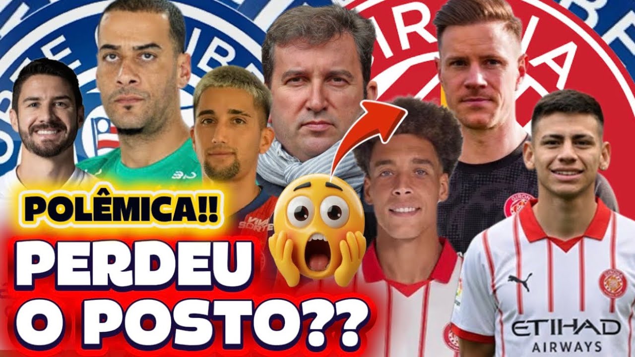 💣😱ATEN&Ccedil;&Atilde;O, BAHIA: R$400MILH&Otilde;ES;❌GIRONA &Eacute; O SEGUNDO DO GRUPO CITY? CONTRATA&Ccedil;&Otilde;ES DO BAHIA E GIRONA,