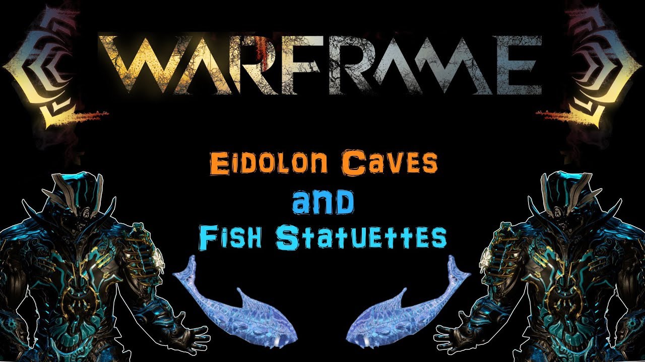[U22] Warframe - All Eidolon Cave Locations & Thousand-Year Fish Statuette Locations! | N00blShowtek
