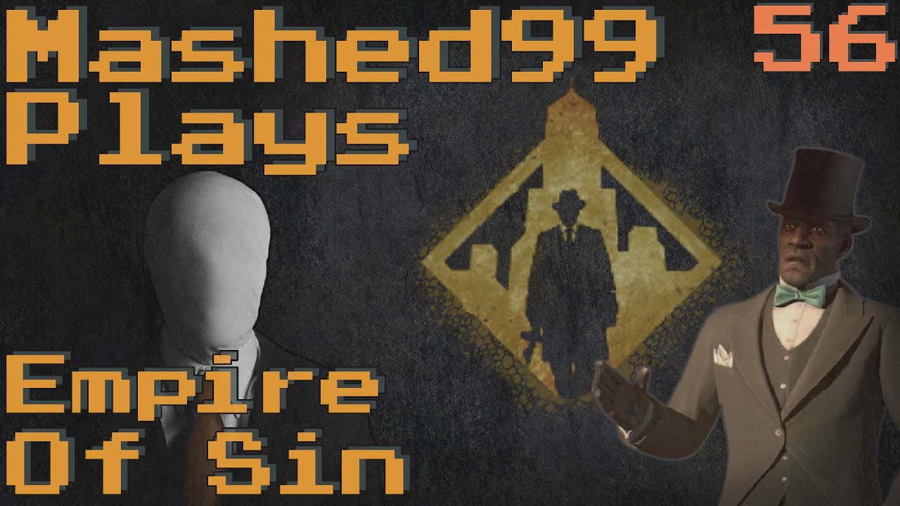 Mashed Plays: Empire Of Sin - Эпизод 56 - Саботаж опросов общественного мнения