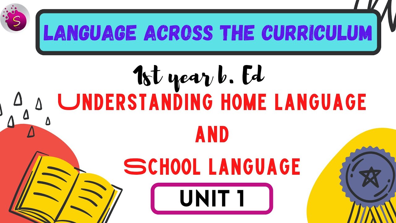 understanding 🏠home language and 🎒📚school language / language across the curriculum / unit 1 / b ed