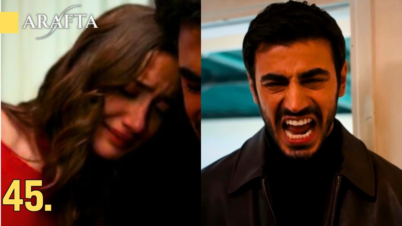 ARAFTA 45 - MERCAN trifft jemanden – ATEŞ verliert die Kontrolle