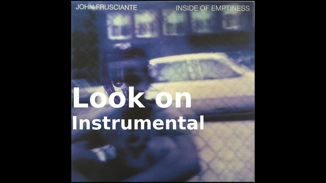 John Frusciante - Look on (Instrumental)