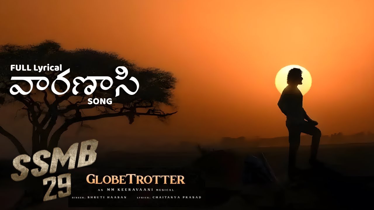 GlobeTrotter - Varanasi Title Song | Mahesh Babu | Priyanka Chopra | SS Rajamouli | MM Keeravaani