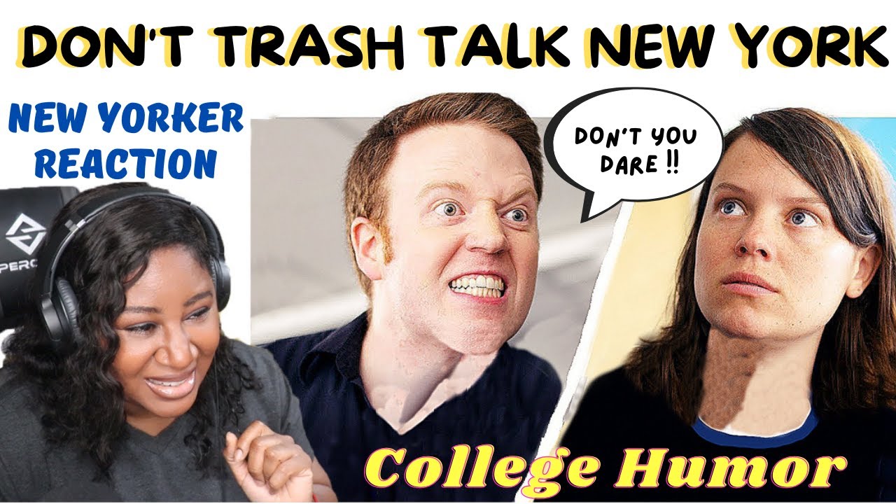 Reacting to "Don't trash talk New York" by College Humor