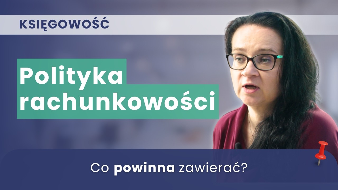 Co powinna zawierać polityka rachunkowości?