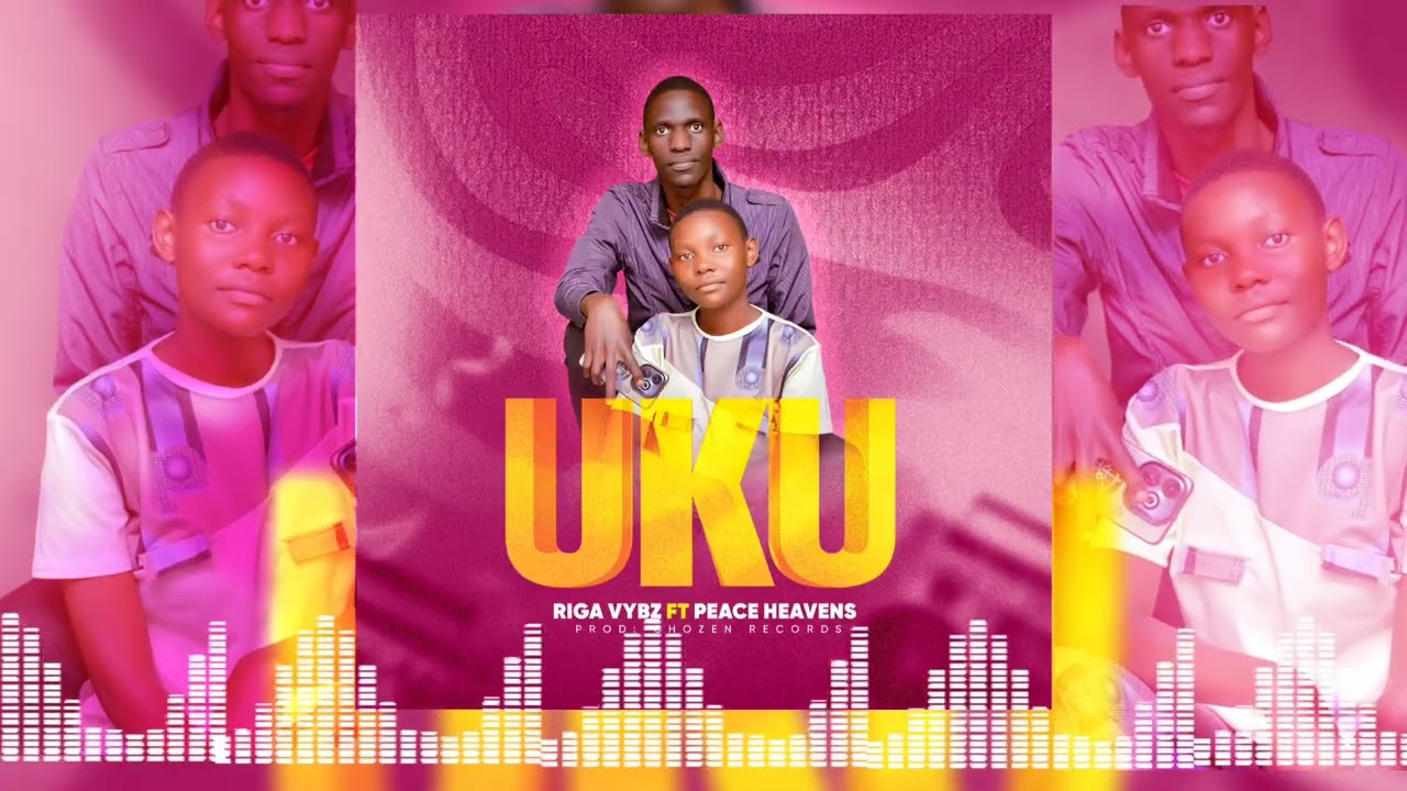 UKU ~RIGA VYBZ ft PEACE HEAVENS 