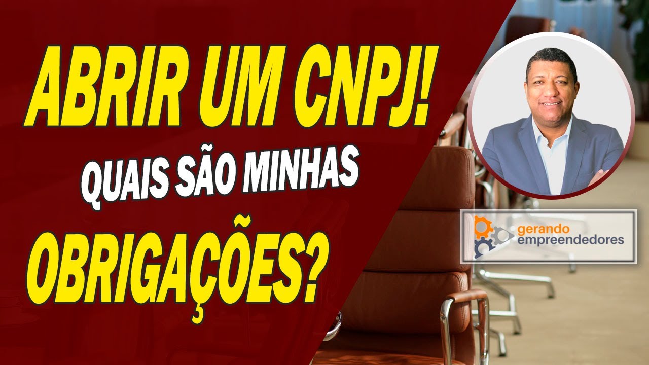 ABRIR UM CNPJ ! QUAIS SÃO MINHAS OBRIGAÇÕES