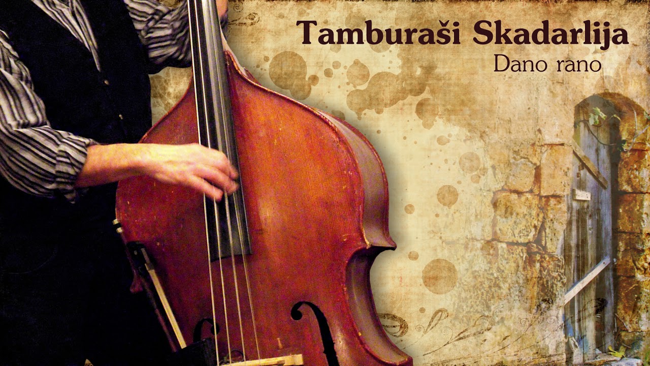 Tamburasi Skadarlija - Dano rano