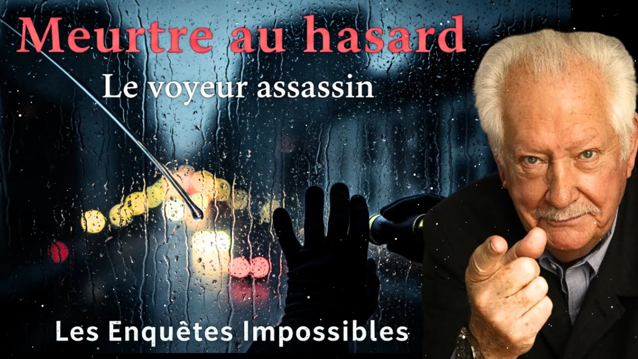 Meurtre au hasard | Le voyeur assassin | Les Enquêtes Impossibles