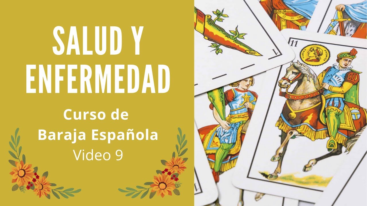 SALUD Y ENFERMEDAD (Video 9) - CURSO DE BARAJA ESPAÑOLA