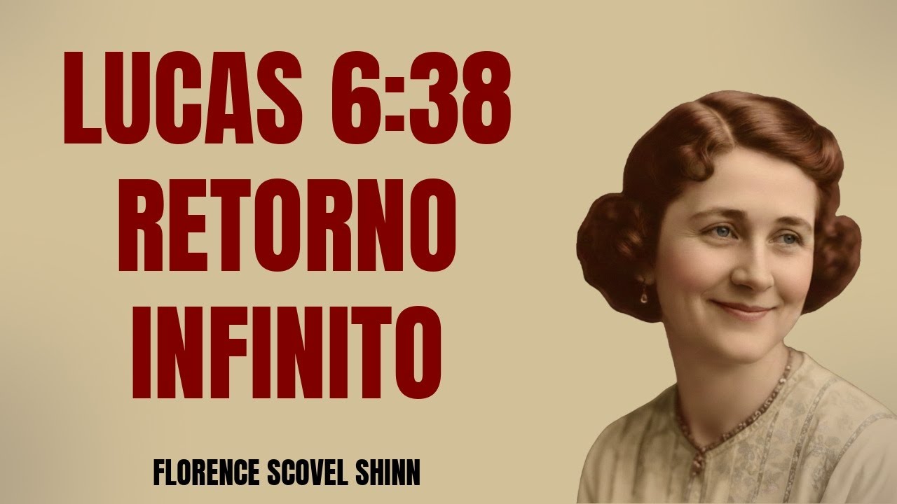 LUCAS 6:38 — El Código del Retorno Infinito: La Medida que Rebosará en Tu Vida — Florence Scovel Shi