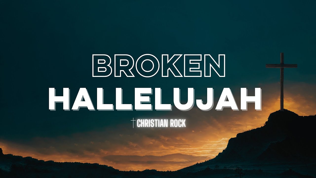Broken Hallelujah (Lyrics Video) - Christian Rock I Christian Song 2026