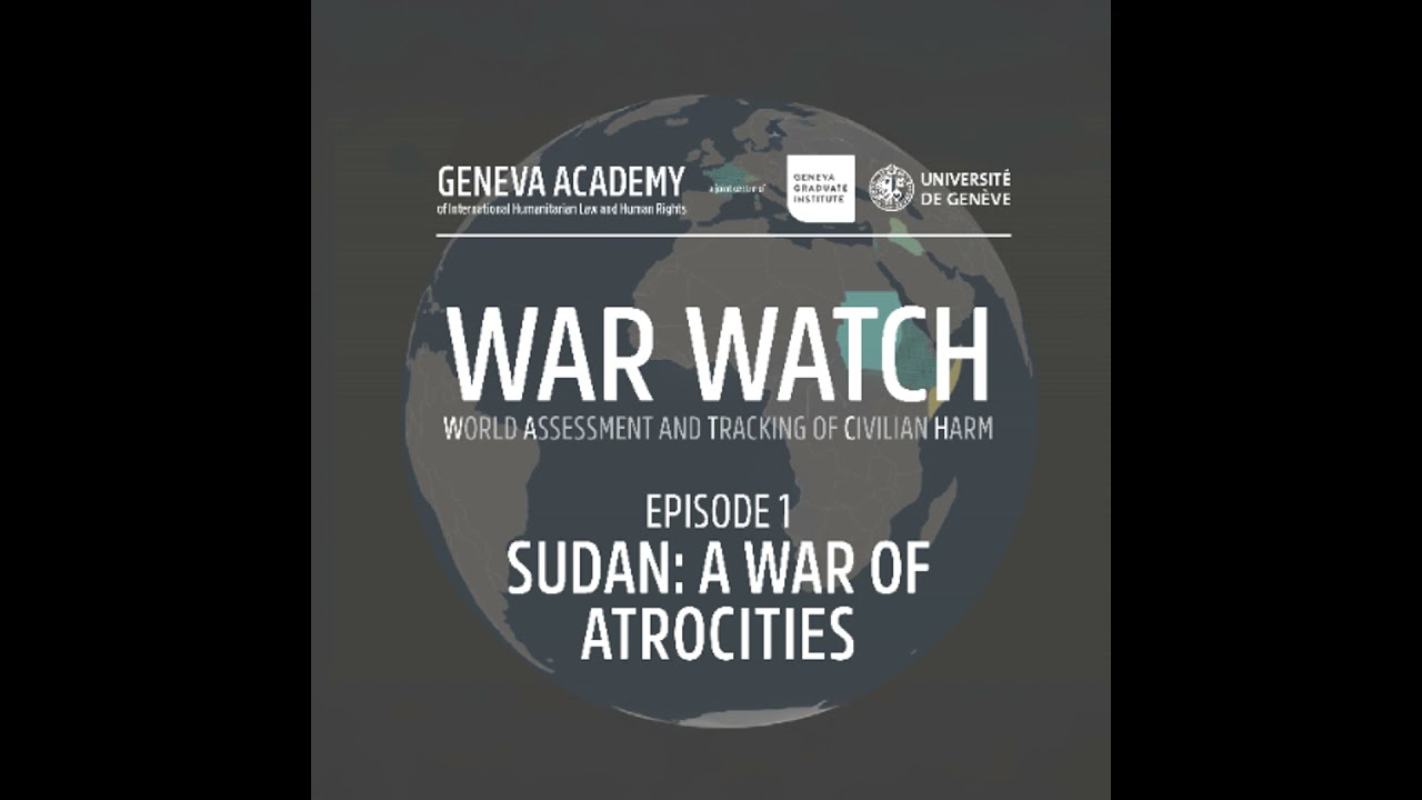 War Watch: Episode 1 - Sudan: A War of Atrocities