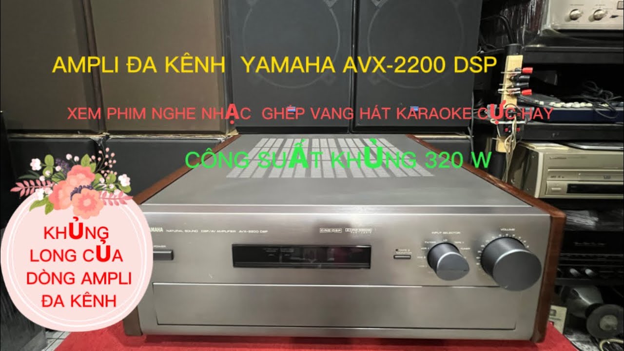 AMPLI KHỦNG LONG ĐA KÊNH YAMAHA AVX-2200 DSP CÔNG SUẤT KHỦNG 320W/GIÁ:3Tr8/ĐT:0793753369 THẢO