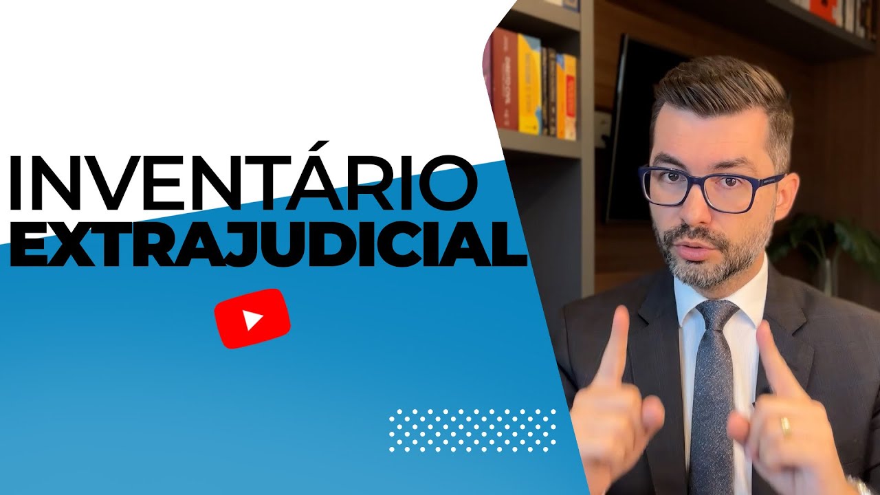 Inventário na prática: O passo a passo do inventário extrajudicial