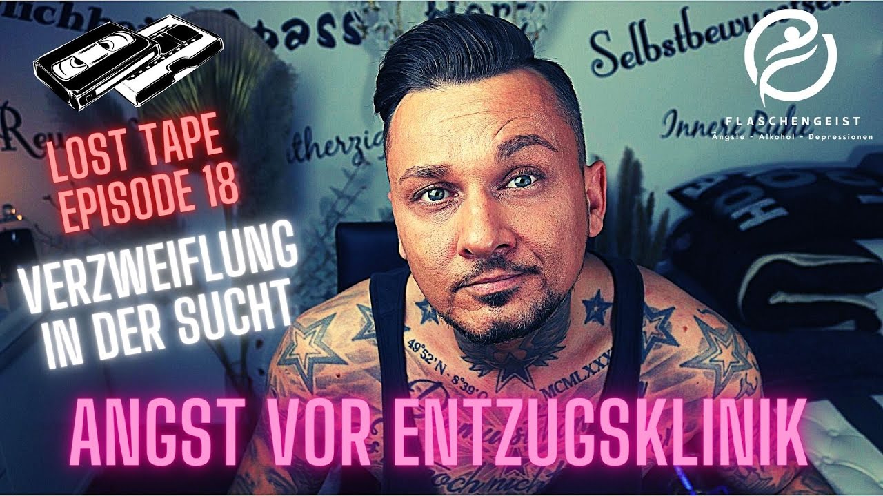 Angst vor Entzug, Klinik und psychischer Hilfe | mein Apell - Lost Tape 18