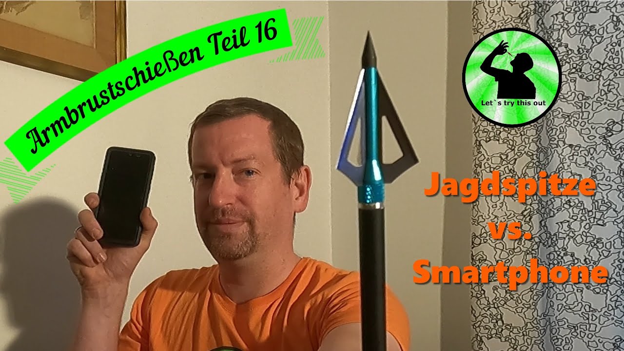 Armbrustschie&szlig;en Teil 16 - Jagdspitze vs. Smartphone