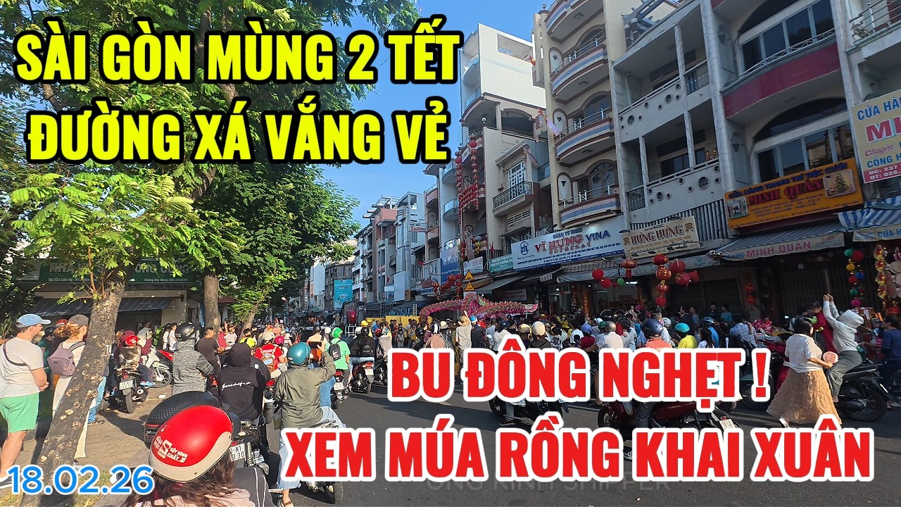 SÀI GÒN MÙNG 2 TẾT ĐƯỜNG XÁ VẮNG VẺ | BU ĐÔNG NGHẸT ! XEM MÚA RỒNG KHAI XUÂN | HO CHI MINH CITY