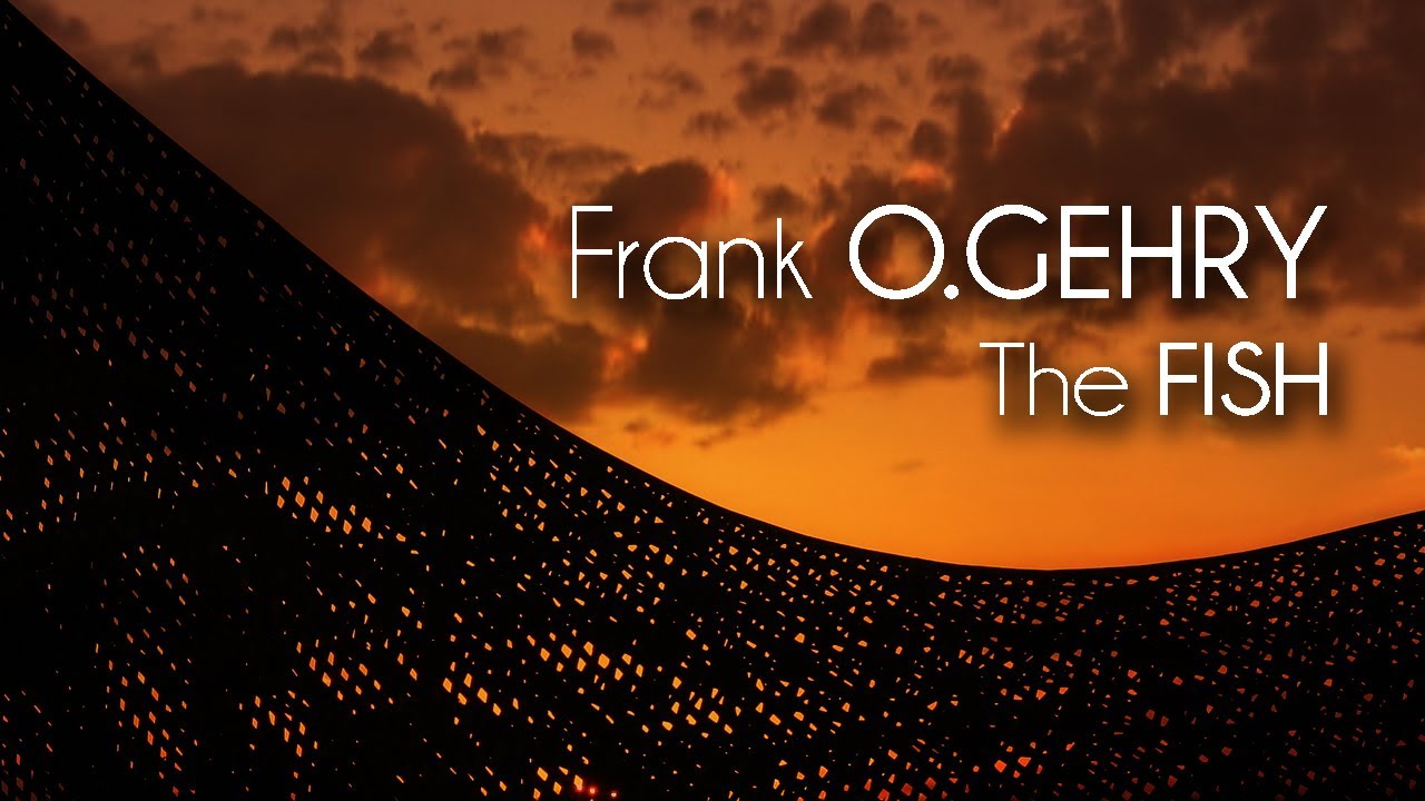 Frank O. GEHRY - The FISH