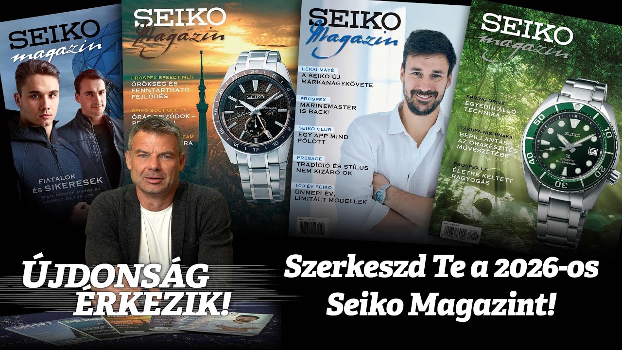 &Uacute;jdons&aacute;g &eacute;rkezik! Szerkeszd Te a 2026-os Seiko Magazint!