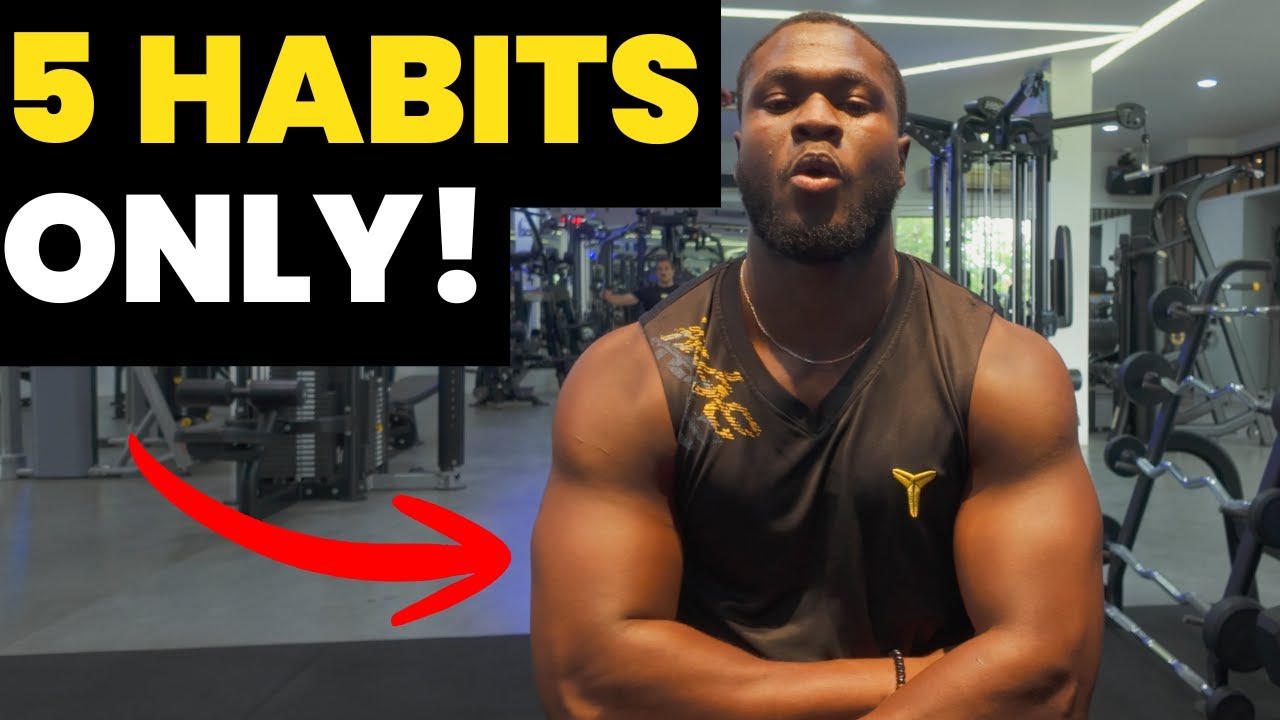 These 5 Habits Took Me From Average to Jacked
