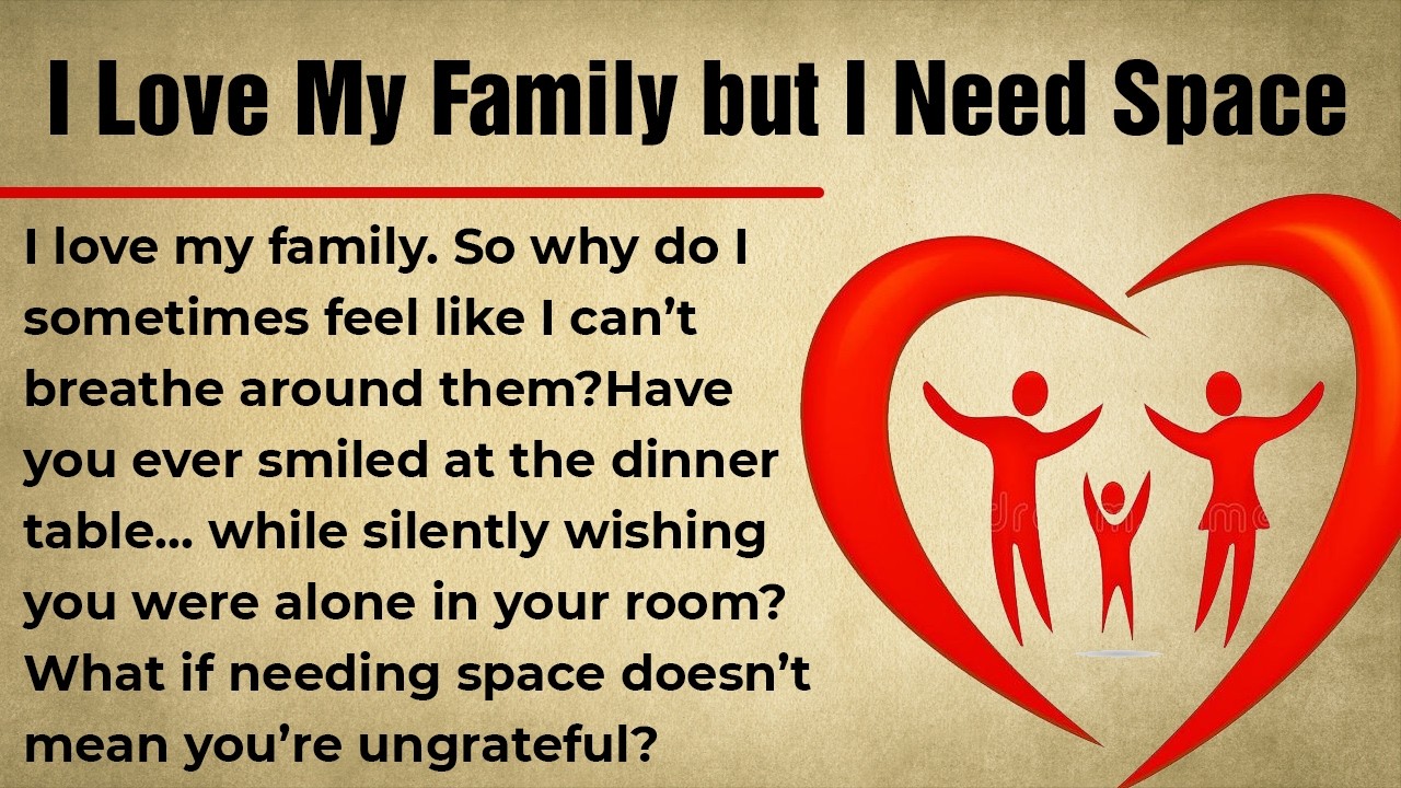 I Love My Family but I Need Space || Learn English Through Story
