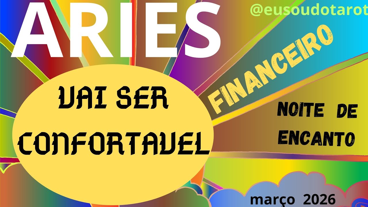 [ARIES:  FINANCEIRO  * VAI SER CONFORTÁVEL *