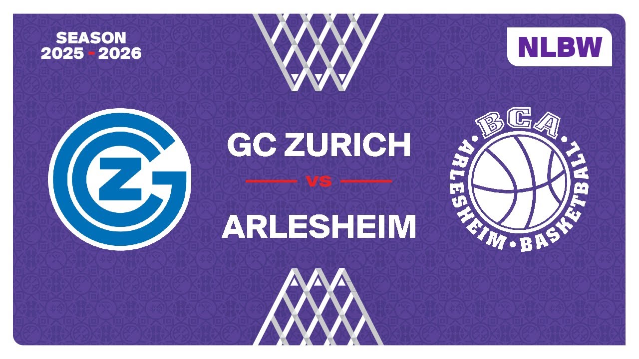 NLB Women｜Day 10: GC ZURICH vs. ARLESHEIM