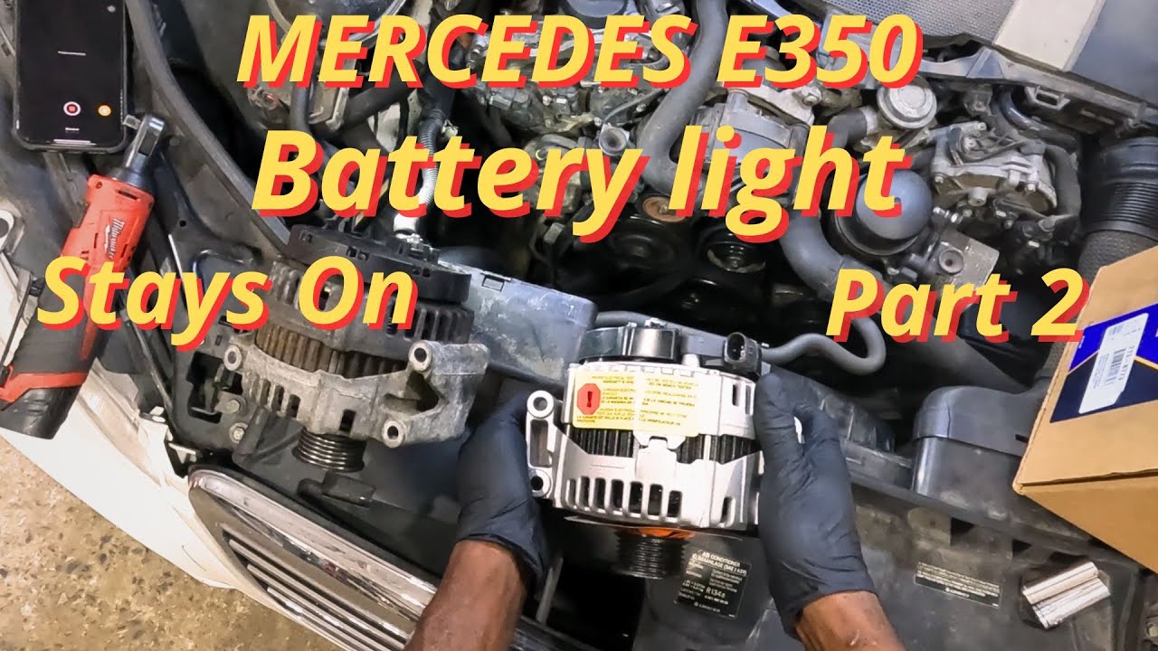Mercedes E350 - Battery Light Stays On ( THE FIX ) is it the Alternator or the Battery? Part 2