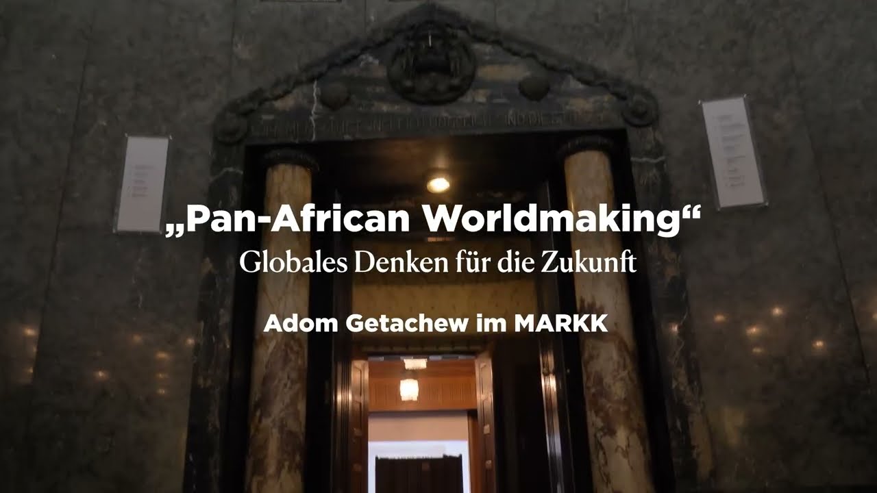 Adom Getachew im MARKK: Pan African Worldmaking – Globales Denken für die Zukunft