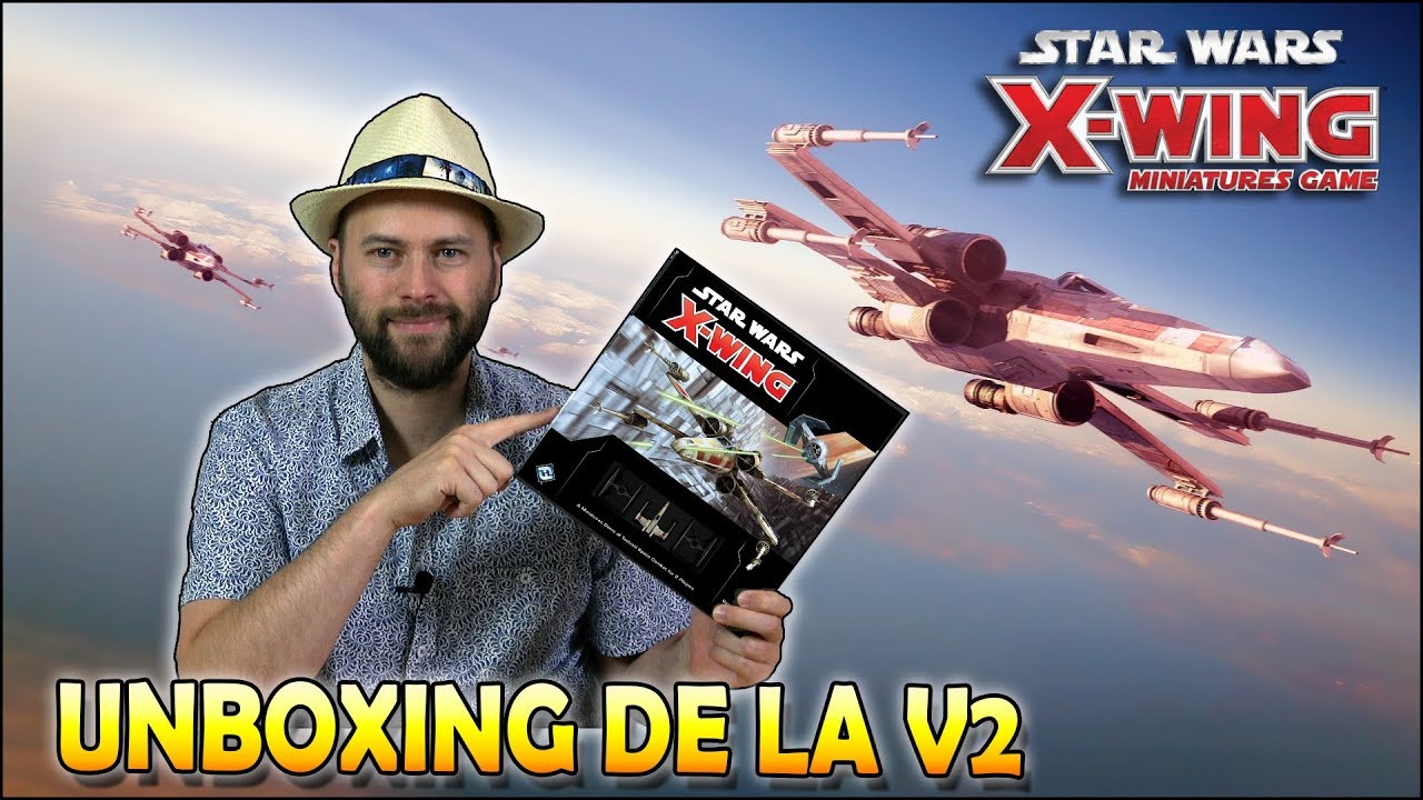 Star Wars X-Wing miniature V2 Unboxing boite de base core set