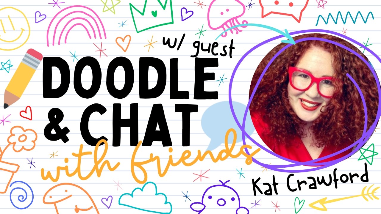 Kat Crawford | Doodle and Chat with Friends | Episode 255
