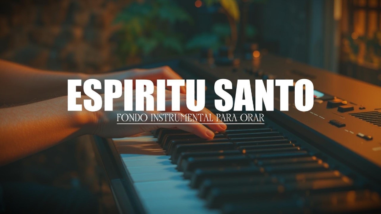 FONDO INSTRUMENTAL PARA ORAR - ESPIRUT SANTO - FONDO MUSICAL