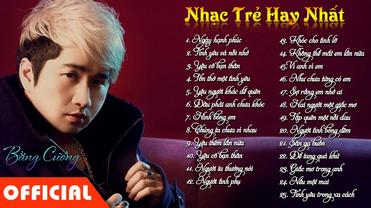 Tuyển Tập Nhạc Trẻ Chọn Lọc Hay Nhất Của Bằng Cường - Nhạc Trẻ Hay Nhất 2019
