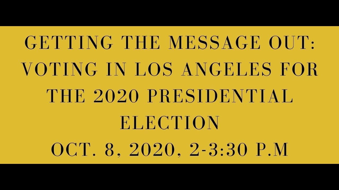 Getting the Message Out: Voting in Los Angeles for the 2020 Presidential Election