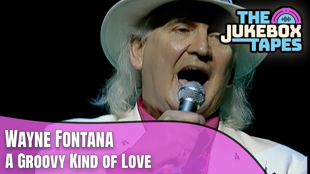 Wayne Fontana - A Groovy Kind of Love [Live]