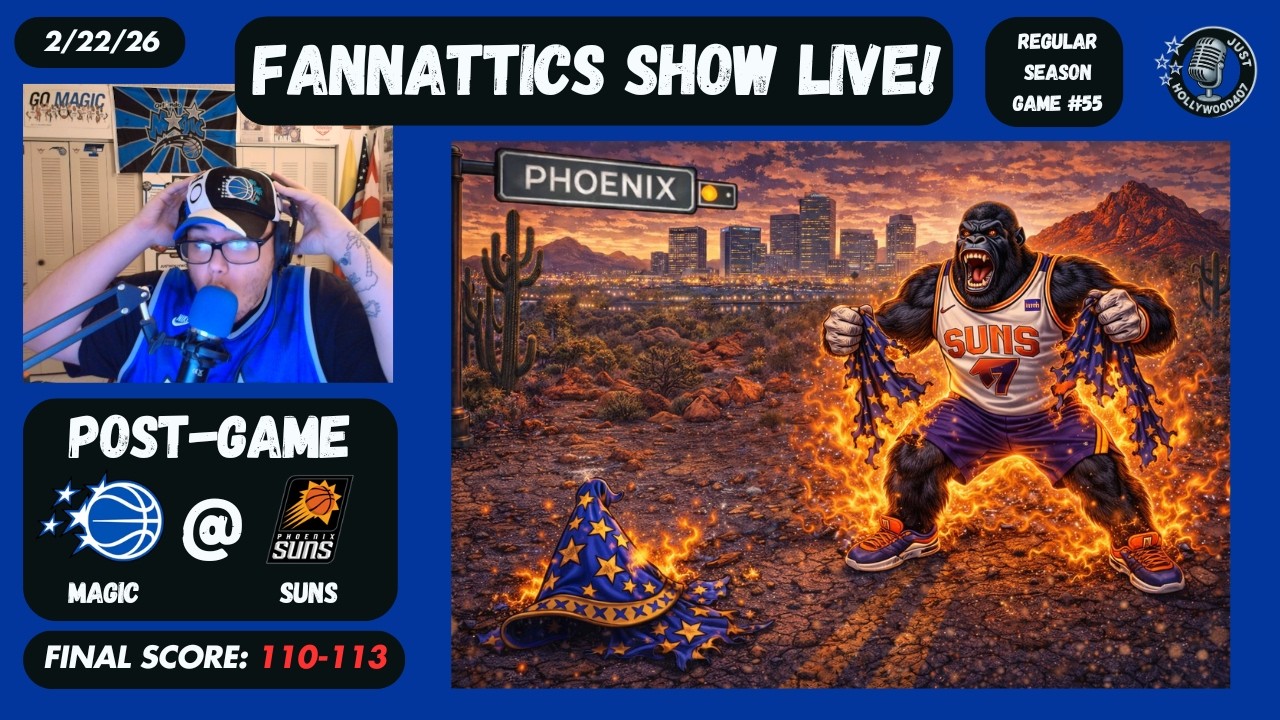 FANNATTICS SHOW LIVE! : Orlando Magic @ Phoenix Suns Post game! - 2/22/26