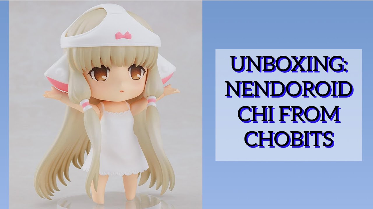 UNBOXING: NENDOROID CHI FROM CHOBITS | 📚 LOVING ALL THESE CLAMP RELATED NENDOROIDS RELEASE 😍
