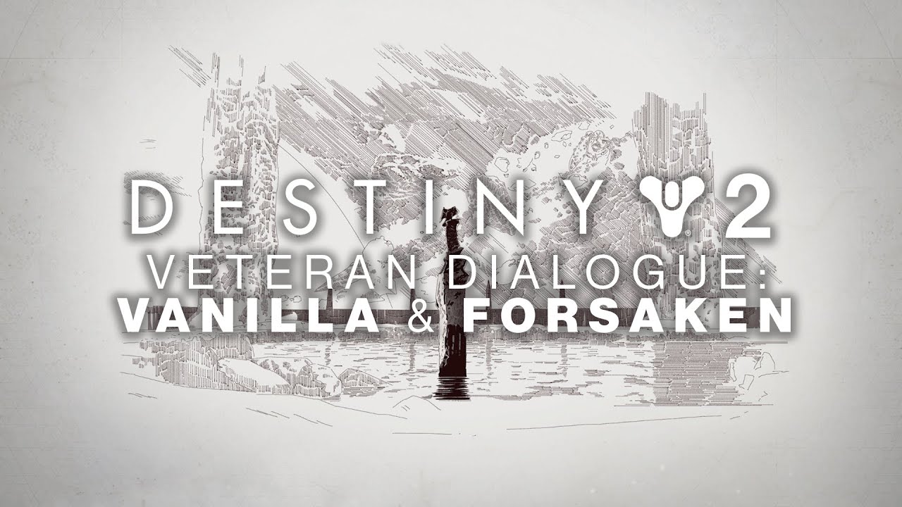 Destiny 2 - Vanilla/Forsaken Veteran Dialogue Differences